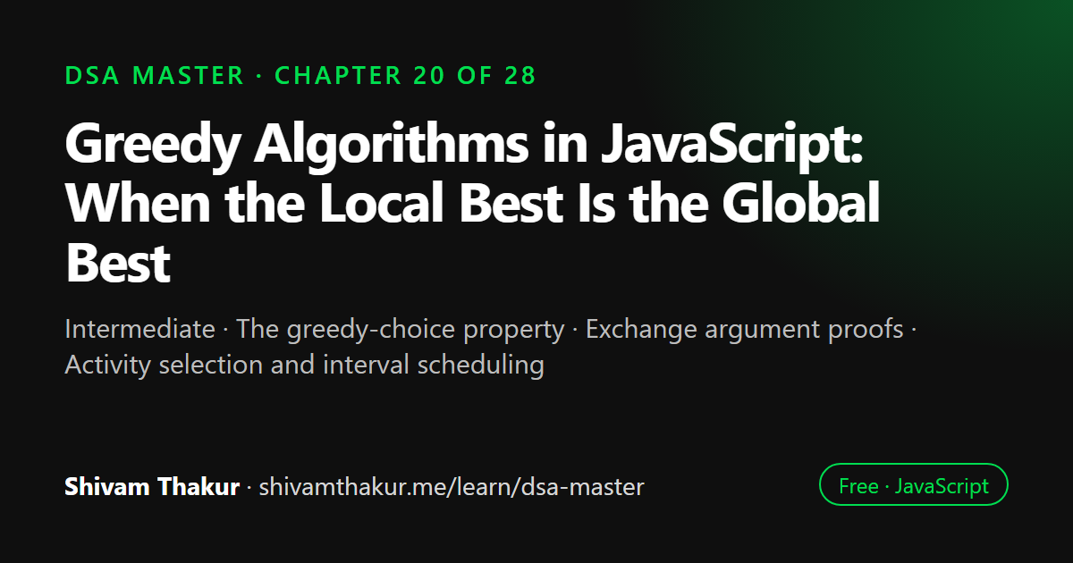 Greedy Algorithms in JavaScript: When the Local Best Is the Global Best: DSA Master chapter 20 cover