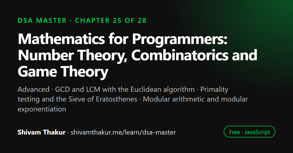 Mathematics for Programmers: Number Theory, Combinatorics and Game Theory: DSA Master chapter 25 cover